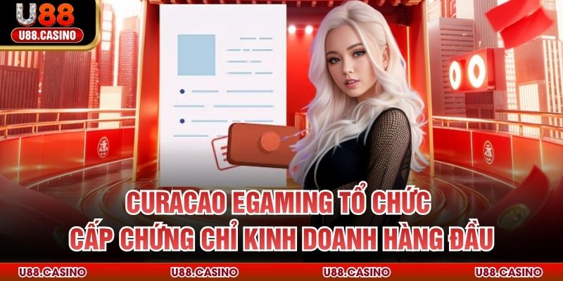 Curacao eGaming tổ chức cấp chứng chỉ kinh doanh hàng đầu